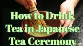 How to Drink Tea  in Japanese Tea Ceremony  お茶の飲み方　英語で茶道