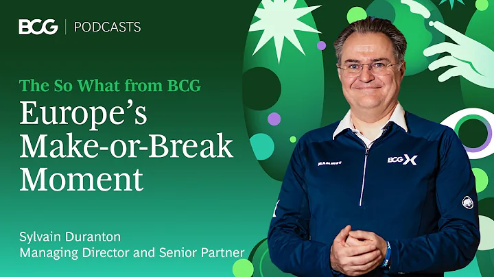 Europe’s Make-or-Break Moment | The So What from BCG