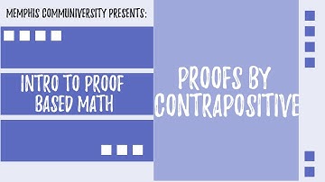 An Intro to Proof Based Math: Proof by Contrapositive