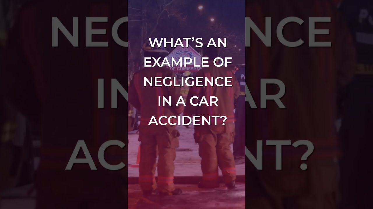 What's An Example Of Negligence In A Car Accident