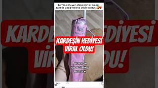 kardeşinin hediyesi viral oldu! #trend #viral #keşfet #funny #turkey #diy #love #brother #sister #yt