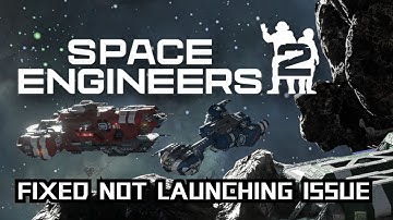 How To Fix Space Engineers 2 Not Launching or Won