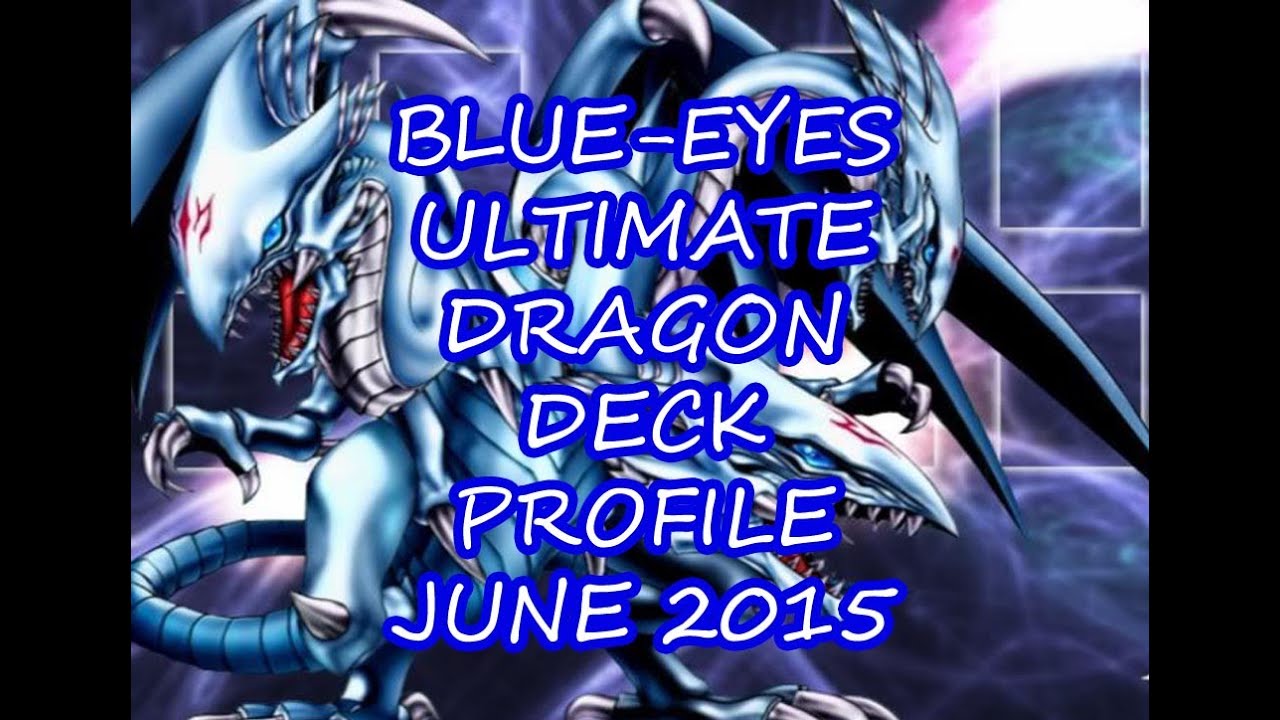 BlueEyes Ultimate Dragon Deck Profile & Test Duels June 2015 YouTube