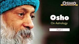 Osho On Astrology-Part 1 || Osho Speech ||