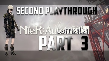 Nier Automata second playthrough (9S) PART 3 - Walkthrough Gameplay - PS4 (No commentary)