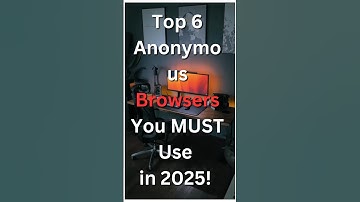 🔥 Top 6 Anonymous Browsers You MUST Use! 🔥 (Stay Hidden Online 😱)