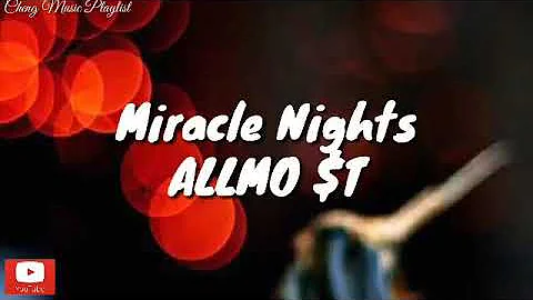 ALLMO $T-Miracle Nights|Lyrics🎧🎵