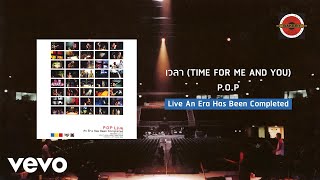 P.O.P - เวลา (Time For Me And You) [Live] (Official Lyric Video)