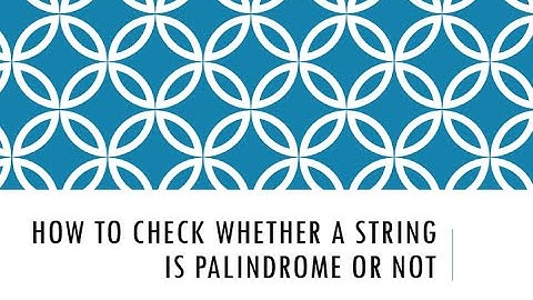 How to check whether a string is palindrome or not