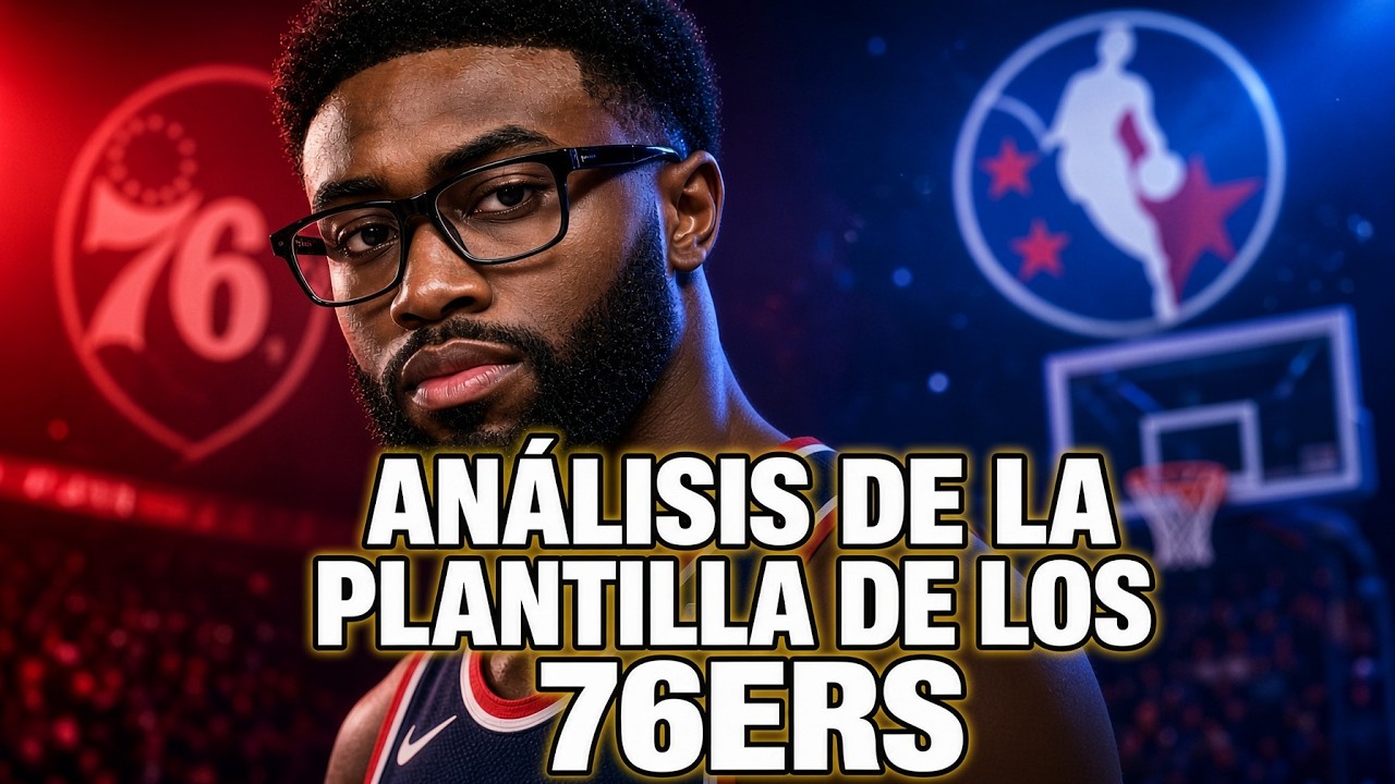 🚨ANÁLISIS DE LA PLANTILLA DE PHILADELPHIA 76ERS🚨PODCAST CON @Pick56Podcast 🔥