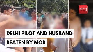 Delhi: Mob thrashes woman pilot and husband over abuse of domestic help