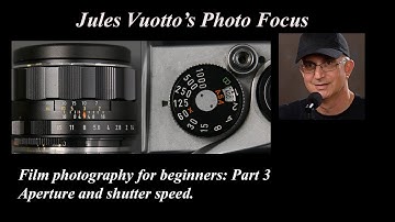 35mm Film Photography for Beginners Part 3: Aperture and Shutter Speed.