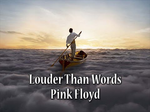 Louder Than Words - Pink Floyd (with Lyrics) - YouTube