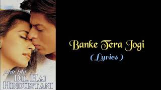Download lagu Lyrics: Banke Tera Jogi | Phir Bhi Dil Hai Hindustani | Keep Smiling |