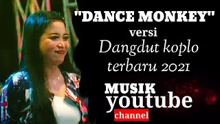 DANCE MONKEY-Versi dangdut koplo new 2021