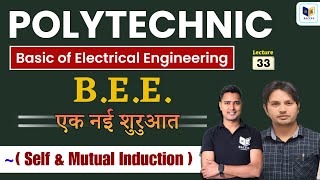 Basic Electrical Engineering ( BEE ) for BTEUP 2nd Semester: Lec-33 [ Self & Mutual Induction ]