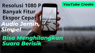 Terbaru dari YouTube, Aplikasi Edit Video Resolusi 1080 P, Gampang Hilangkan Noise screenshot 4