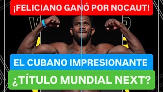 Cubano Feliciano Ganó Por Nocaut En Las Vegas Título Mundial Ahora?