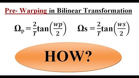 What is Pre-Warping in Bilinear Transformation? | DSP