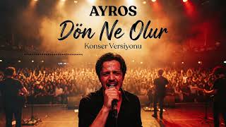 Ayros Dön Ne Olur Konser Versiyonu Anadolu Rock Canlı Performans