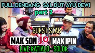 Full Album Mak Son Vs Mak Ipin Jo Ayu Dewi Group || Live Katialo - Solok