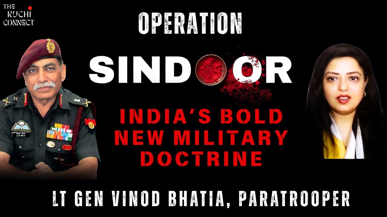 Operation Sindoor: Lt Gen Vinod Bhatia on India’s New Military Doctrine & AI Warfare | Indian Army