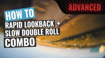 How To: Rapid Look Back + Slow Double Roll | FPV Trick Tutorial