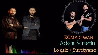 KOMA CIWAN - LO DILO / SURETVANO [Official Music]