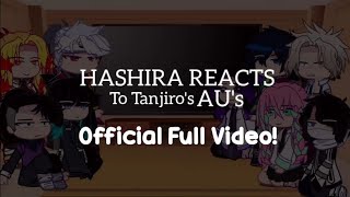 Hashira Reacts to Tanjiro's AU's | ! Official FULL VID !