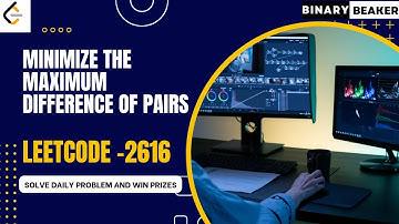 LEETCODE 2616 || Minimize the maximum difference of pairs || Binary Beaker || Binary Search || POTD