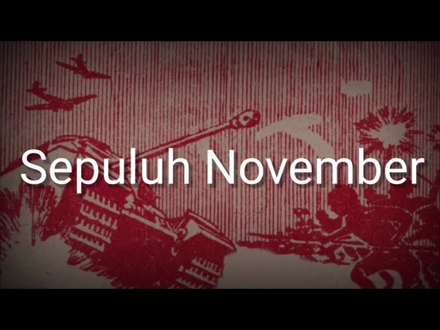 Sepuluh November (The Tenth of November) - Song About Battle of Surabaya - Lyrics - English Subtitle class=