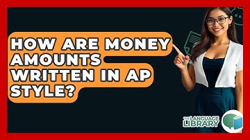 How Are Money Amounts Written In AP Style? - The Language Library