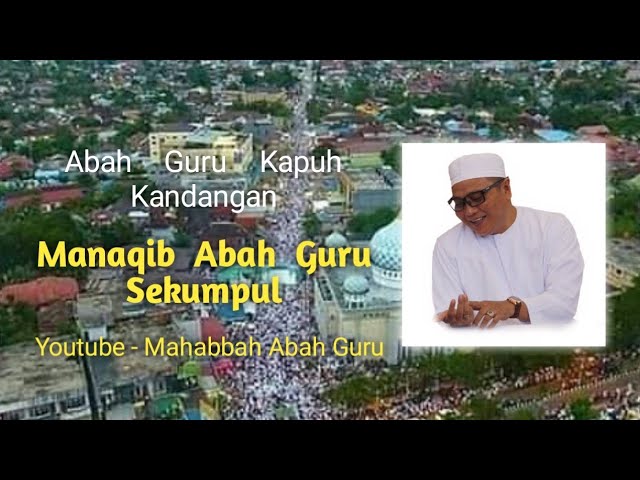 ABAH GURU KAPUH - MANAQIB ABAH GURU SEKUMPUL class=