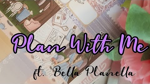 Plan with me ft.  Bella Planella