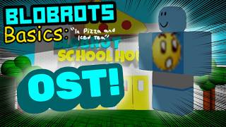 Blobrots Basics: In Pizza and Iced Tea! - [OST]