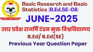 UPRTOU Previous Year Question Paper Basic Research and Basic Statistics (B.Ed.SE-08) B.Ed 4th Sem