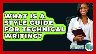 What Is A Style Guide For Technical Writing? - The Language Library