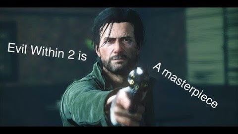 Evil Within 2 Is a Masterpiece