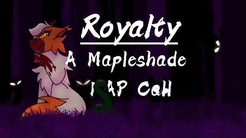 Royalty - Mapleshade MAP call - (6/24 DONE!)