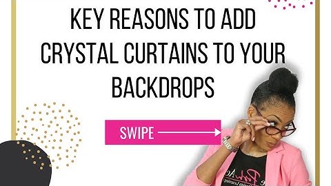 When and How to use Crystal Curtains for Your Backdrops