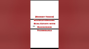 Remint Token: Revolutionizing Real Estate with Blockchain Technology #Remint #Blockchain #RealEstate