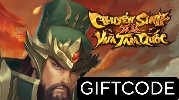Chuyển Sinh Ta Là Vua Tam Quốc || 20 Giftcode và cách nhập ở mô tả