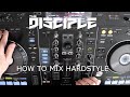 How To Mix Hardstyle Tutorial | The Disciple