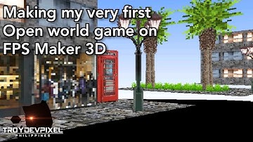 My very first Open world game on FPS Maker 3D....