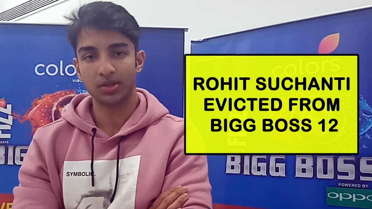 Rohit Suchanti evicted from Bigg Boss 12
