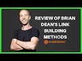 Review Of Brian Dean's Link Building Methods 2019