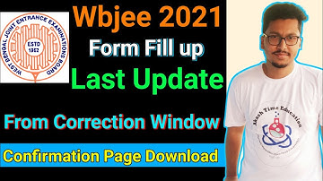 Wbjee 2021 Form Fill Up Last Update | Conformation Page Download Date | Wbjee Correction Window News
