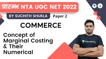 Concept of marginal Costing and their Numerical | Commerce | NTA UGC NET - JRF 2022 | Suchit Shukla
