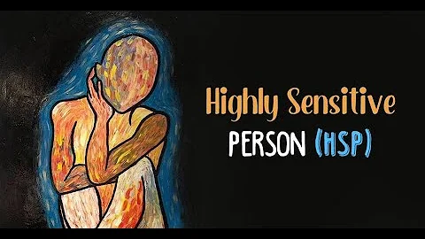 8 Signs You’re a Highly Sensitive Person (HSP)