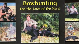 Bowhunting For The Love Of The Hunt/Traditional Bowhunting